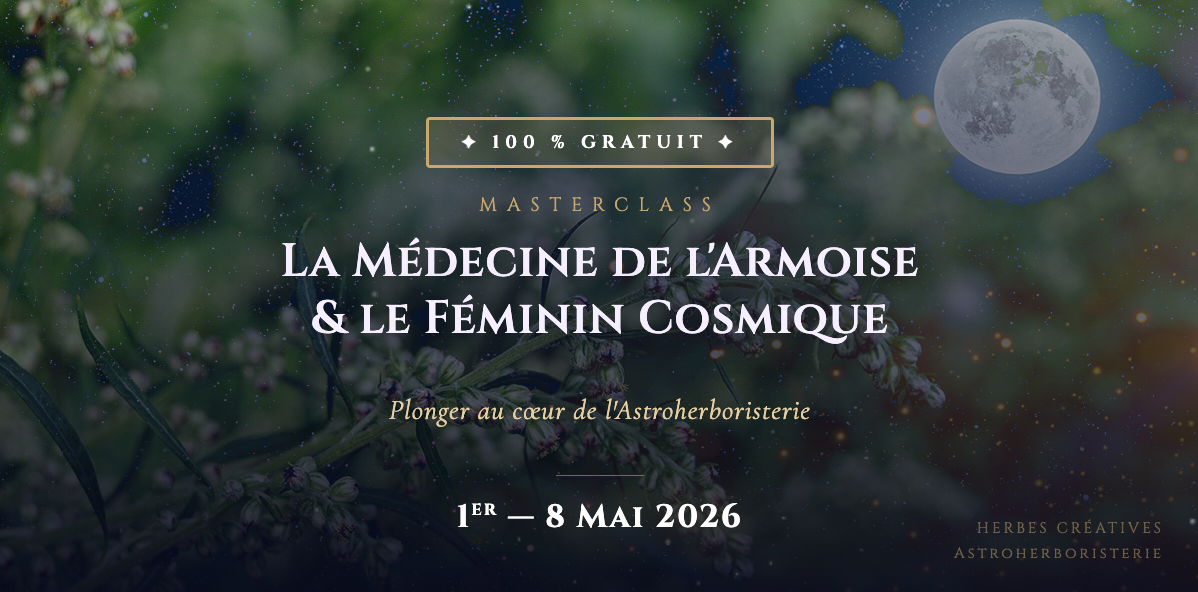 Masterclass gratuite — La Médecine de l&rsquo;Armoise & le Féminin Cosmique